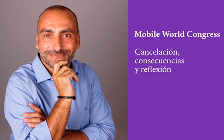 Mobile World Congress: cancelación, consecuencias y reflexión